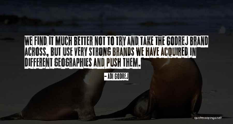 Geographies Quotes By Adi Godrej Geographies Quotes By Adi Godrej