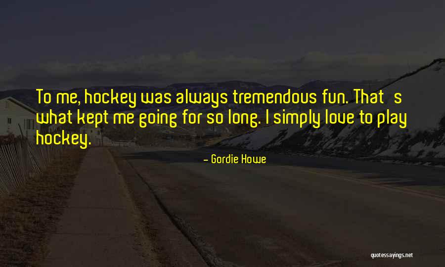 Geoinformation Technology Quotes By Gordie Howe Geoinformation Technology Quotes By Gordie Howe
