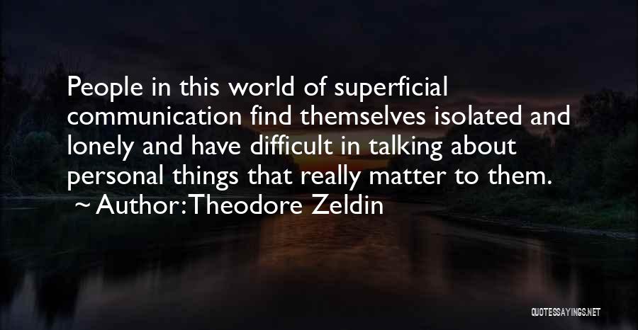 Geolat And Associates Quotes By Theodore Zeldin