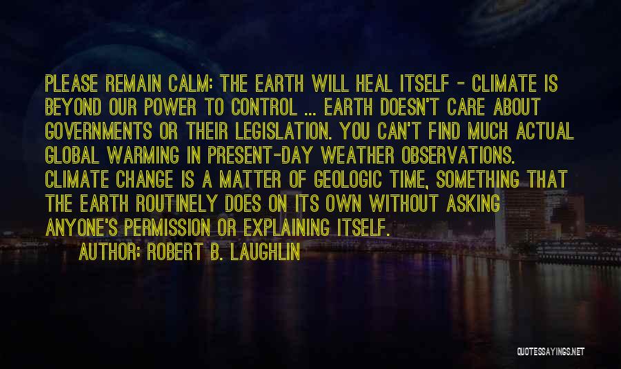 Geologic Time Quotes By Robert B. Laughlin