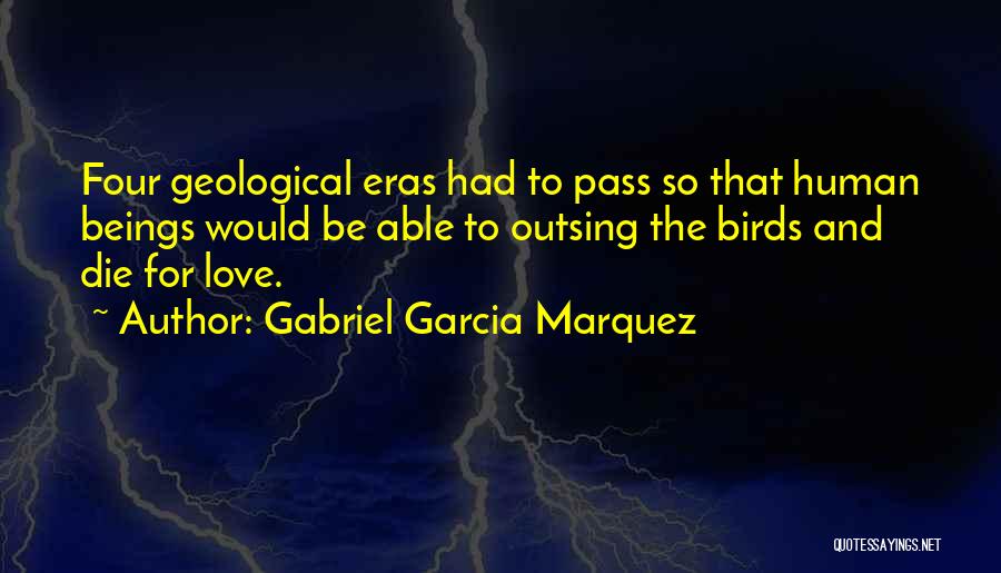 Geological Quotes By Gabriel Garcia Marquez