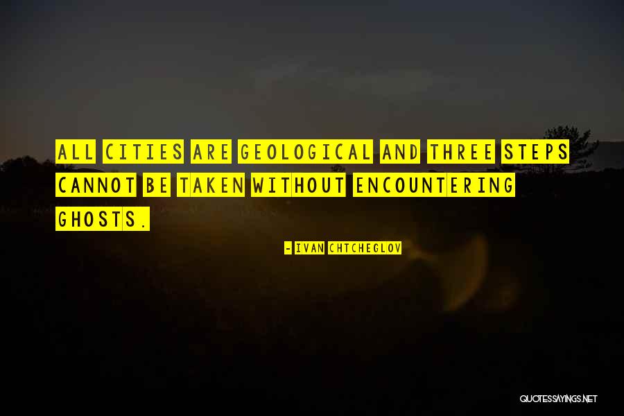 Geological Quotes By Ivan Chtcheglov Geological Quotes By Ivan Chtcheglov