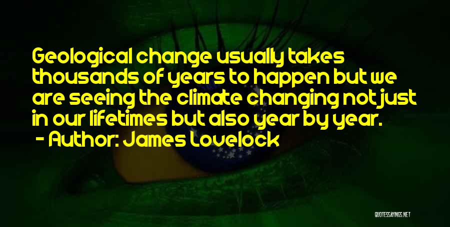Geological Quotes By James Lovelock