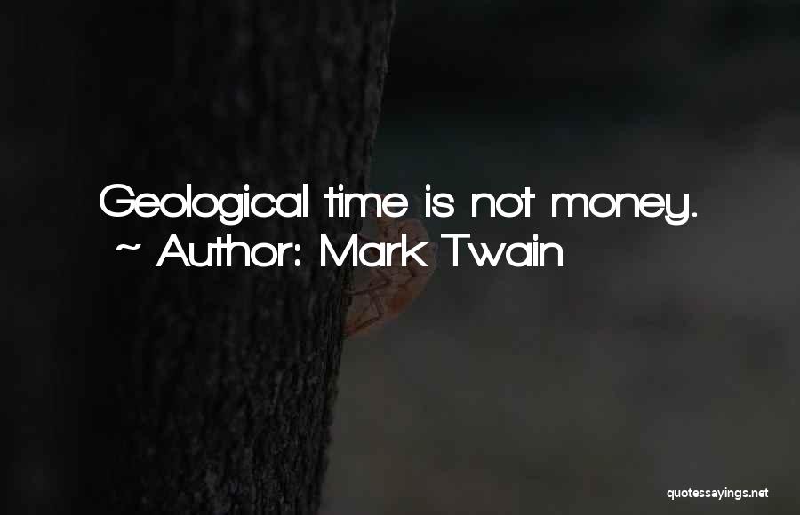Geological Quotes By Mark Twain