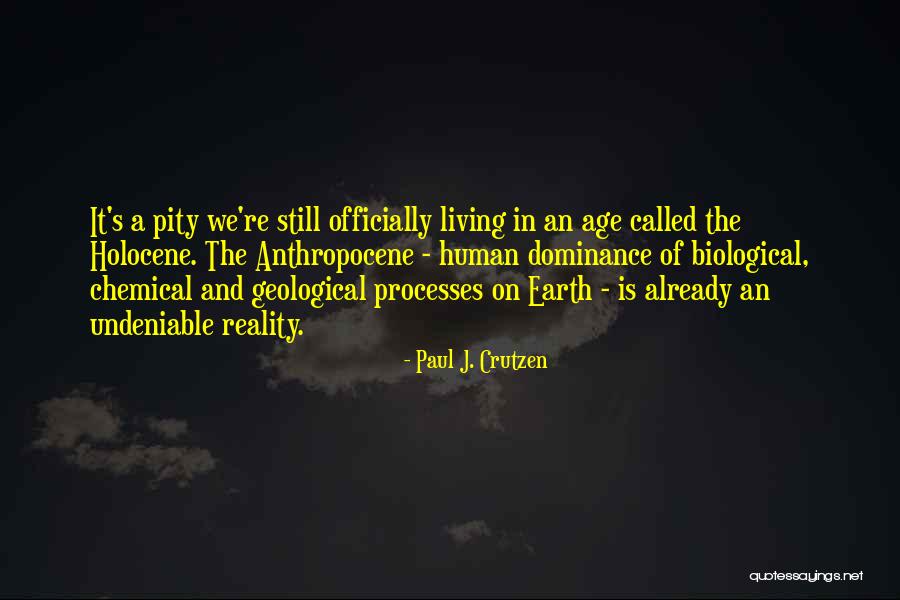 Geological Quotes By Paul J. Crutzen