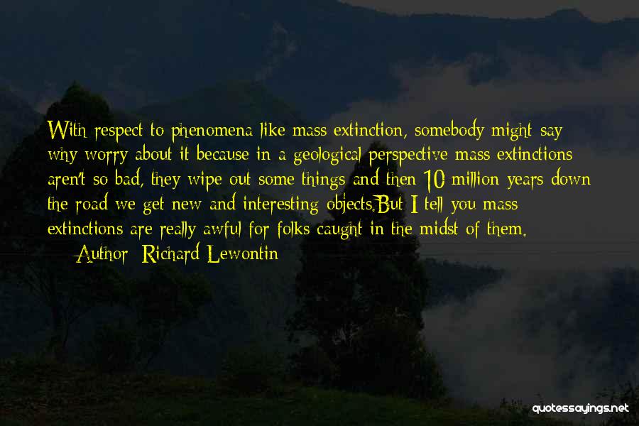 Geological Quotes By Richard Lewontin