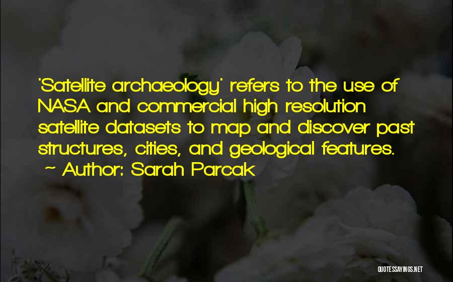Geological Quotes By Sarah Parcak