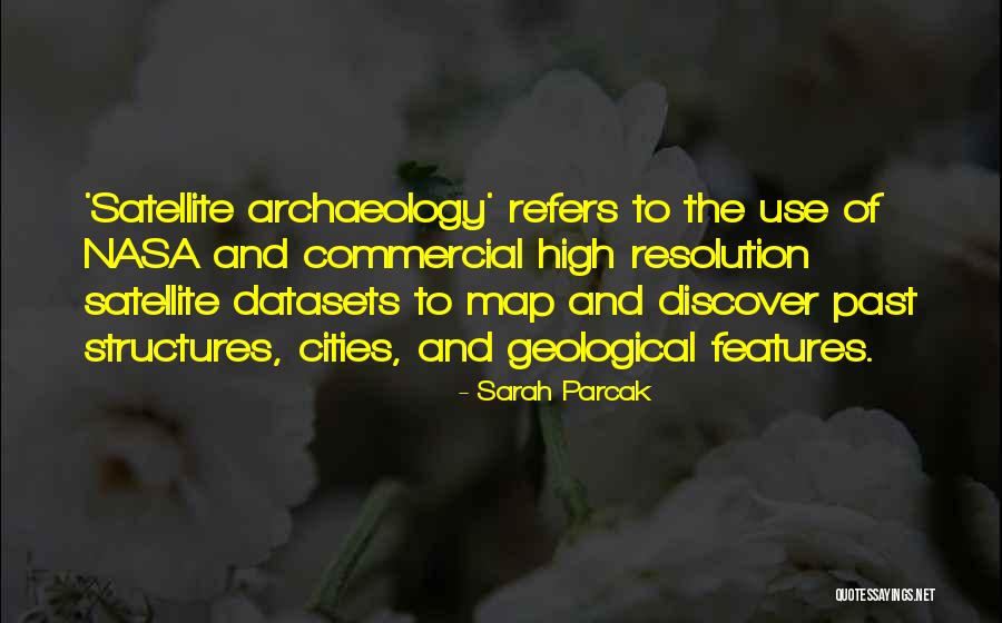 Geological Quotes By Sarah Parcak