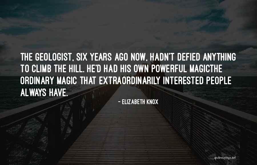 Geologist Best Quotes By Elizabeth Knox Geologist Best Quotes By Elizabeth Knox