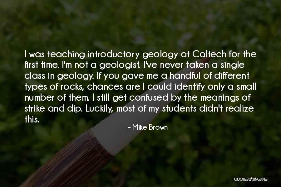 Geologist Best Quotes By Mike Brown Geologist Best Quotes By Mike Brown