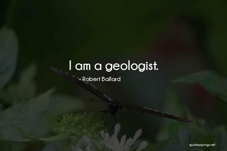 Geologist Best Quotes By Robert Ballard Geologist Best Quotes By Robert Ballard