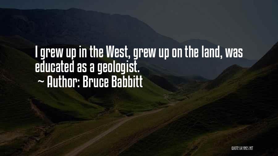 Geologist Quotes By Bruce Babbitt