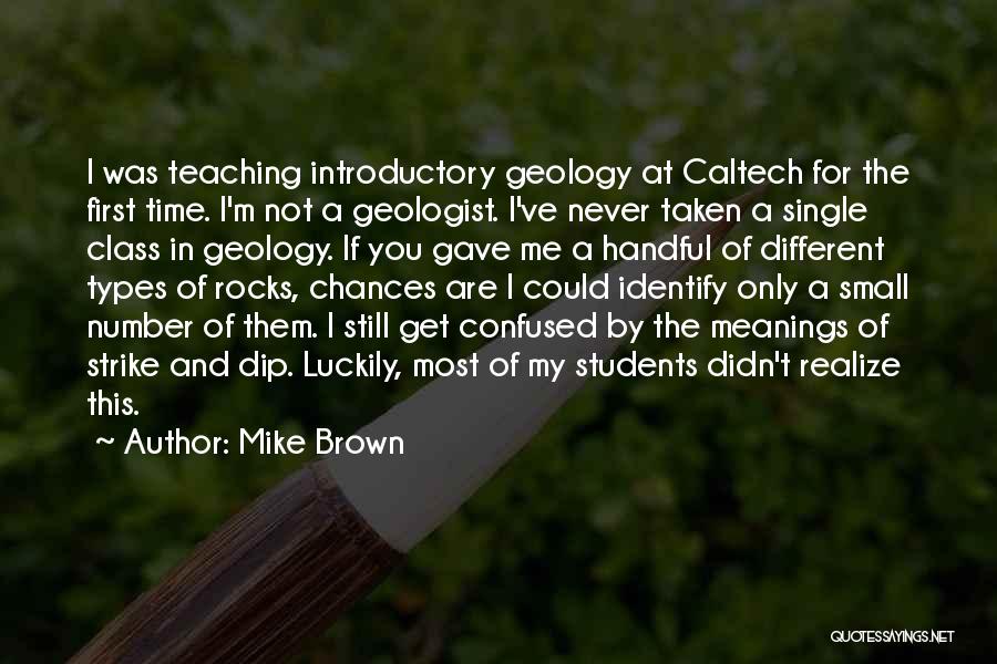 Geologist Quotes By Mike Brown