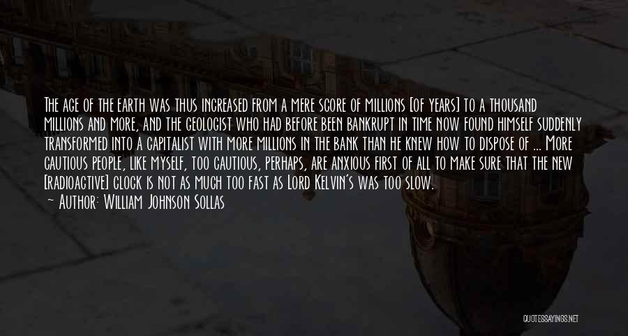 Geologist Quotes By William Johnson Sollas