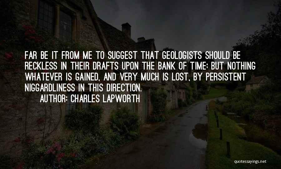 Geologists Quotes By Charles Lapworth