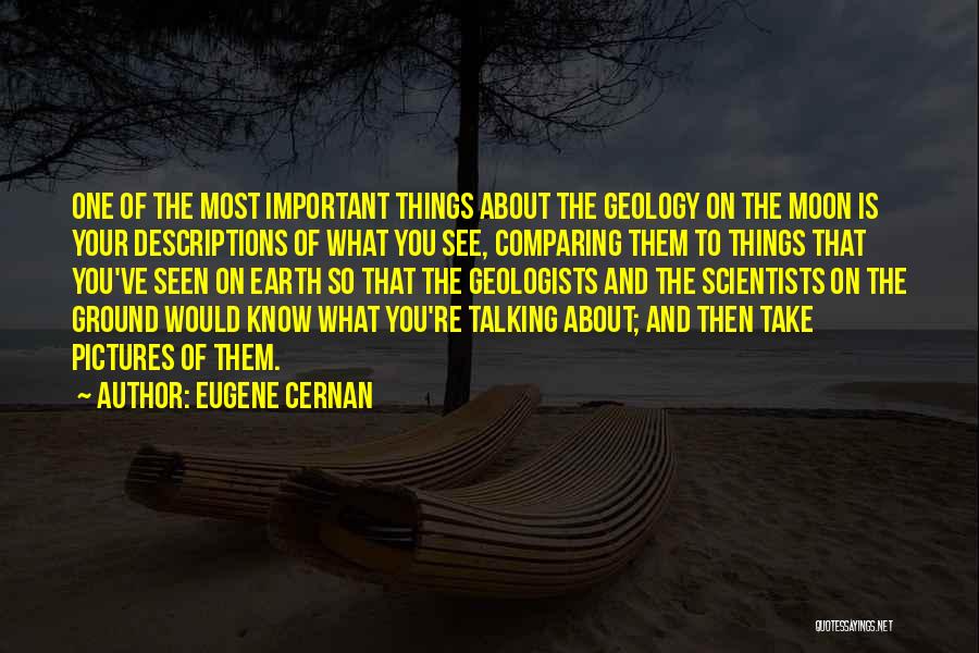 Geologists Quotes By Eugene Cernan