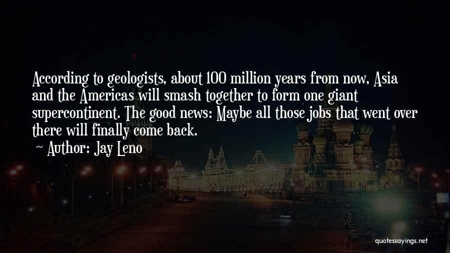 Geologists Quotes By Jay Leno