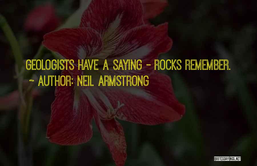 Geologists Quotes By Neil Armstrong