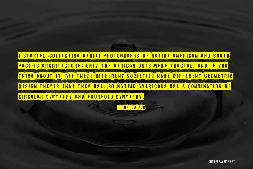 Geometric Architecture Quotes By Ron Eglash Geometric Architecture Quotes By Ron Eglash