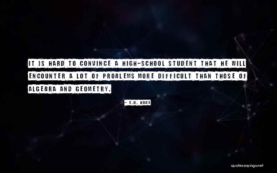 Geometry Quotes By E.W. Howe Geometry Quotes By E.W. Howe