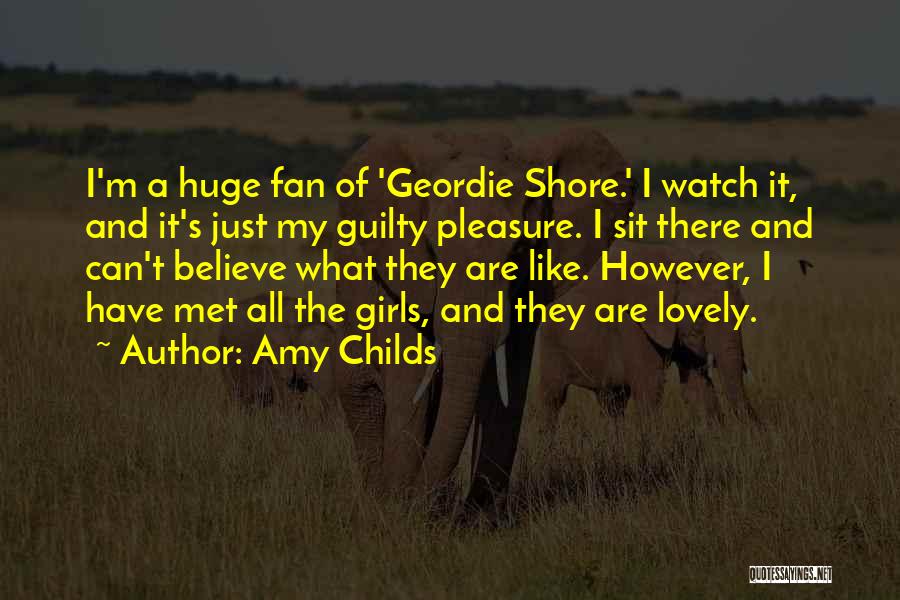 Geordie Shore Quotes By Amy Childs