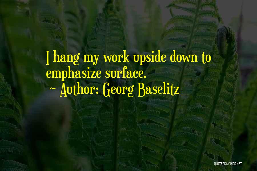 Georg Baselitz Quotes 1210292