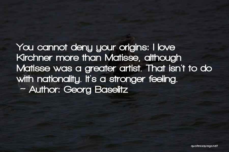 Georg Baselitz Quotes 2103621