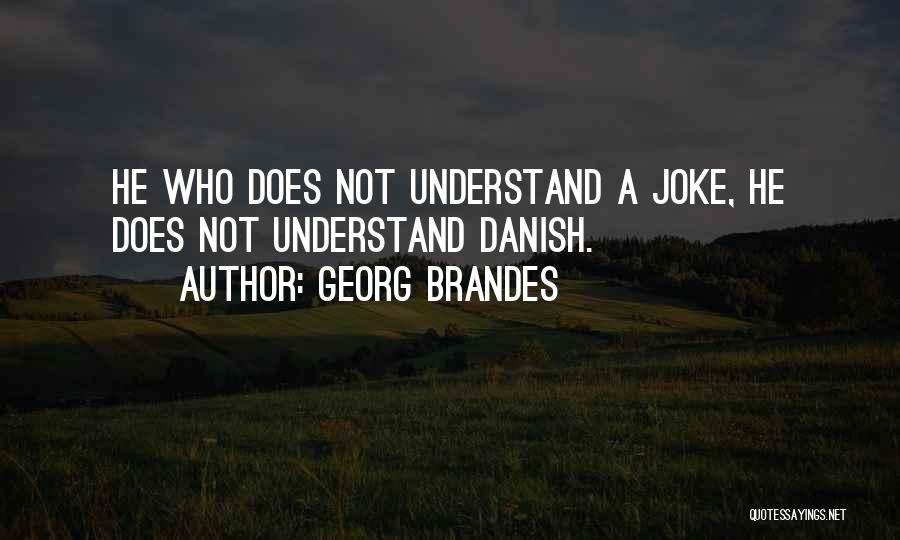 Georg Brandes Quotes 1514702