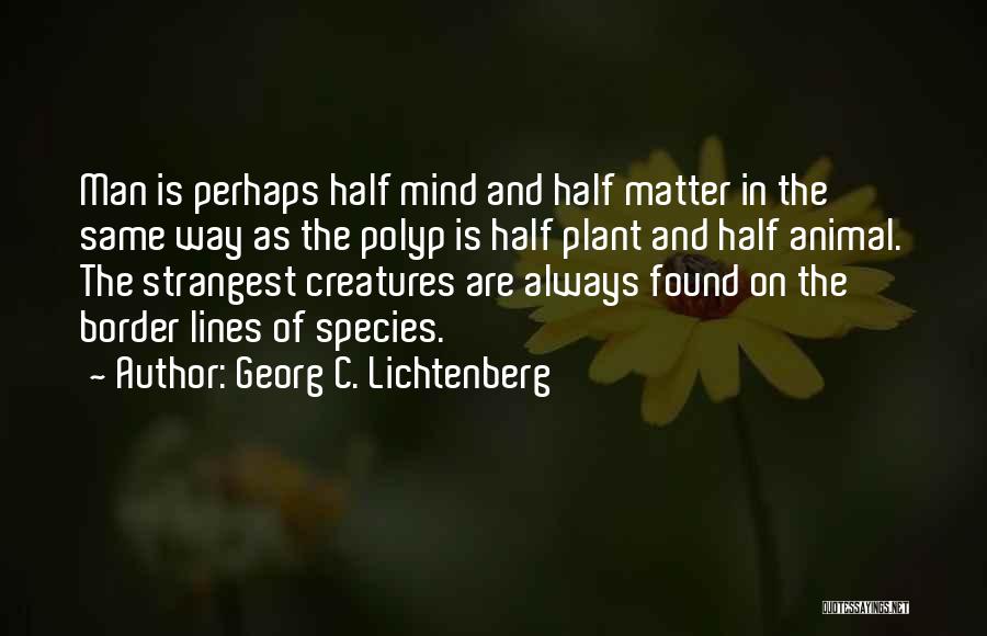 Georg C. Lichtenberg Quotes 2184510