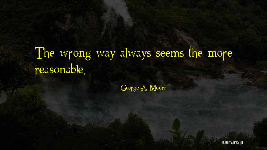 George A. Moore Quotes 1840608 George A. Moore Quotes 1840608