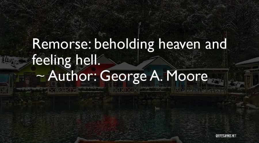 George A. Moore Quotes 373575