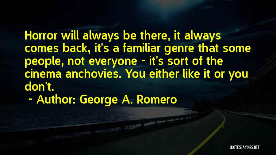 George A. Romero Quotes 1022135