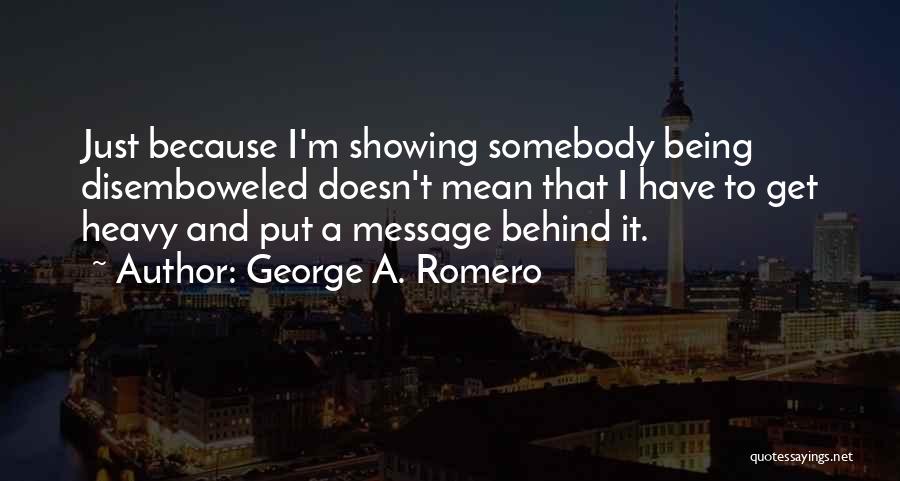 George A. Romero Quotes 1209260