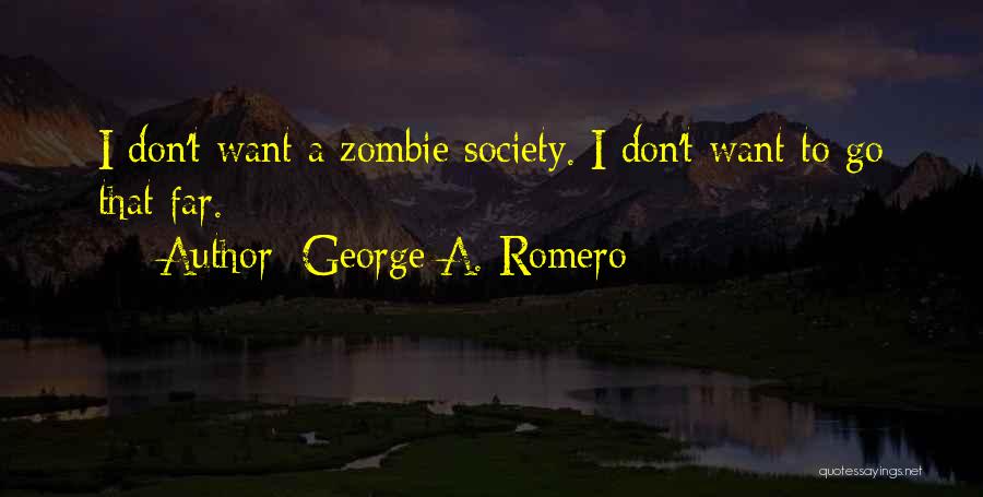 George A. Romero Quotes 1575945