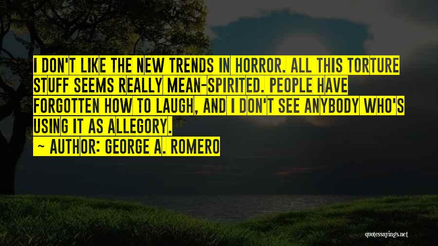 George A. Romero Quotes 1714495