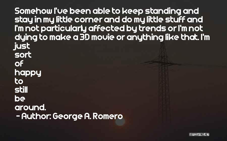 George A. Romero Quotes 179556