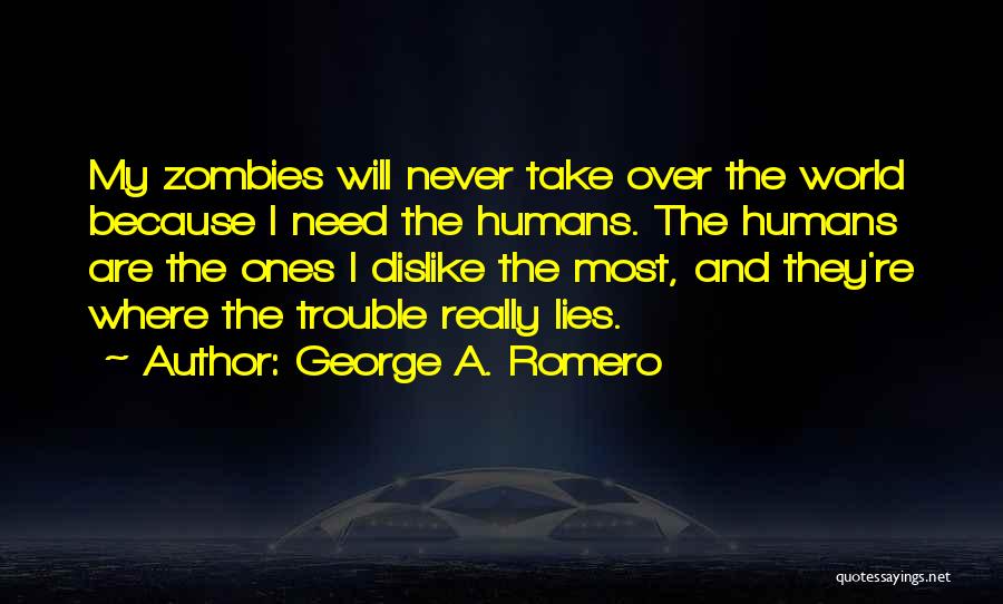 George A. Romero Quotes 2037361