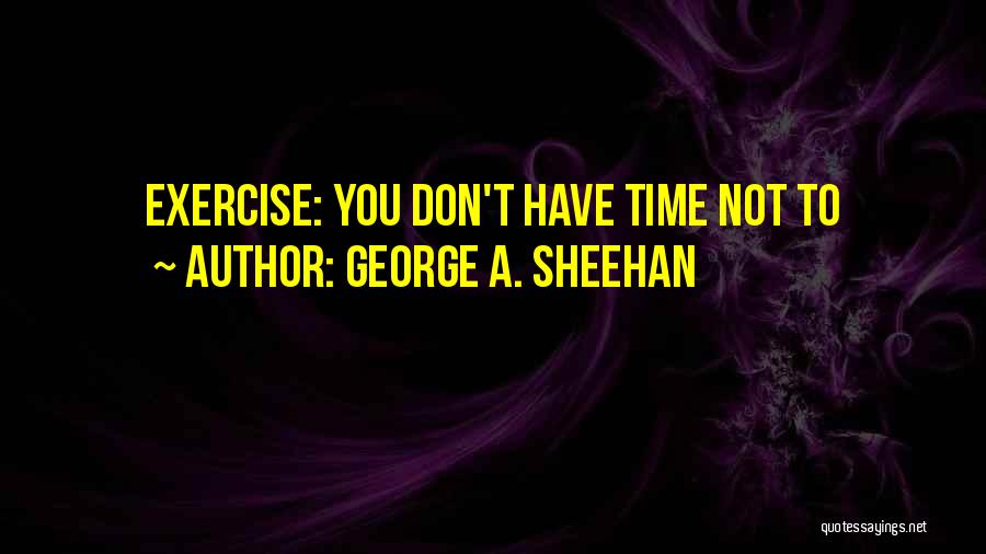 George A. Sheehan Quotes 1193739