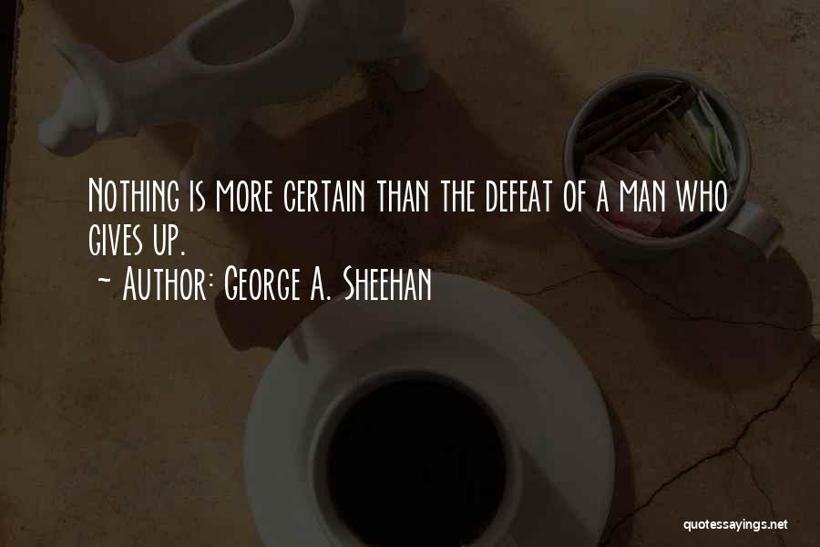 George A. Sheehan Quotes 1220764