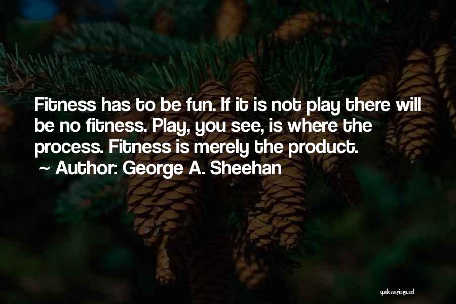 George A. Sheehan Quotes 1774414