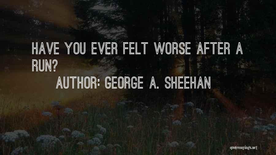 George A. Sheehan Quotes 393094