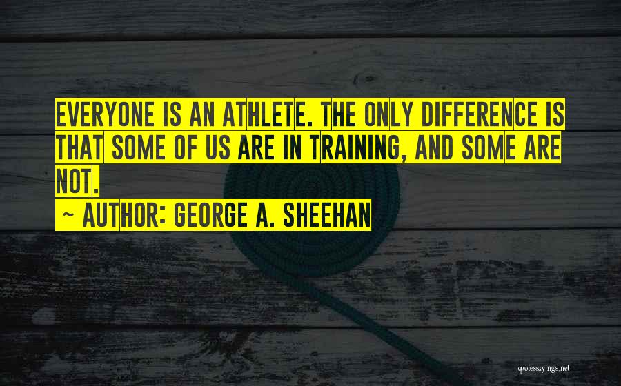 George A. Sheehan Quotes 664587