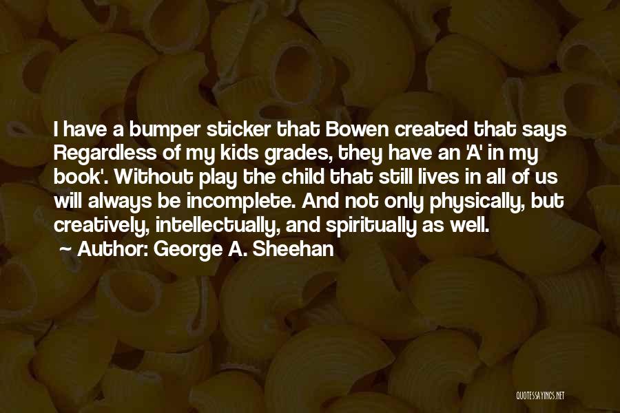 George A. Sheehan Quotes 728460