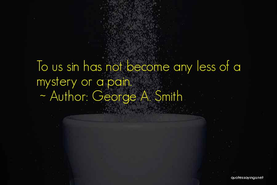 George A. Smith Quotes 699008