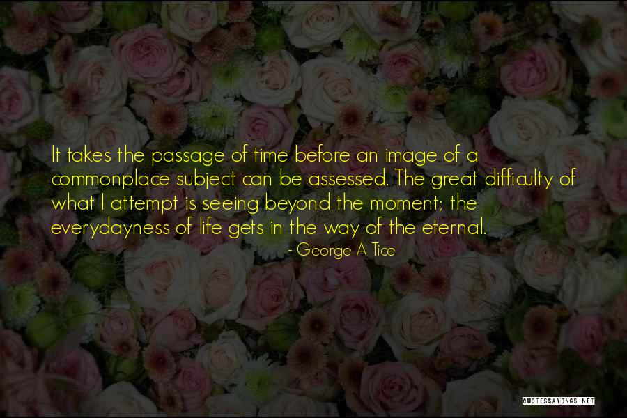 George A Tice Quotes 1141501 George A Tice Quotes 1141501