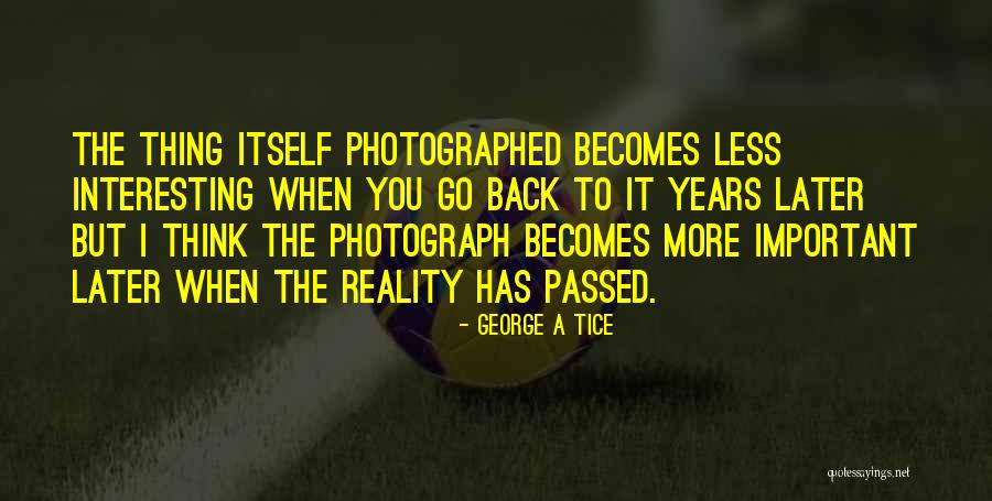 George A Tice Quotes 1655595 George A Tice Quotes 1655595