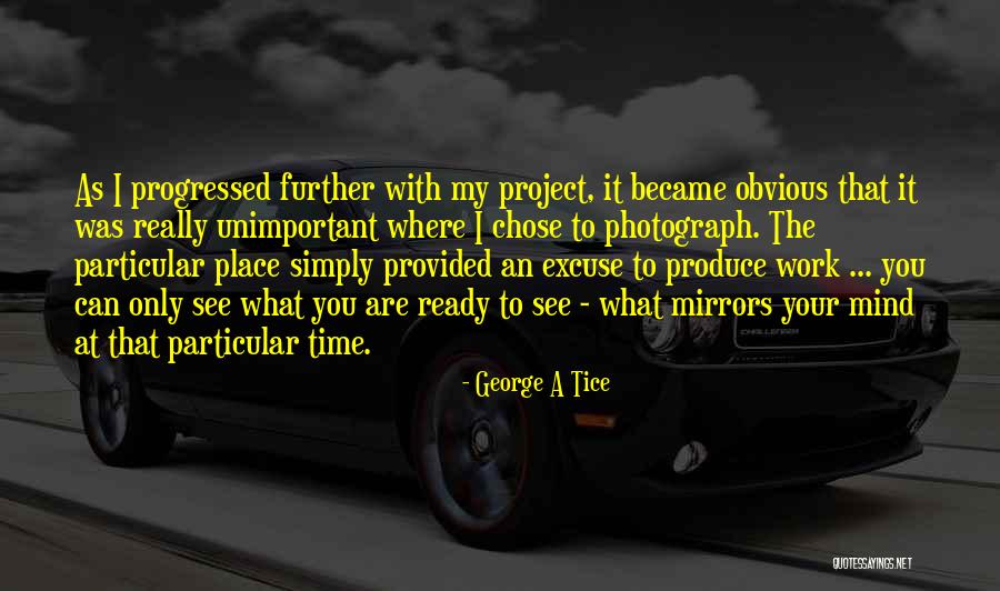 George A Tice Quotes 641235 George A Tice Quotes 641235