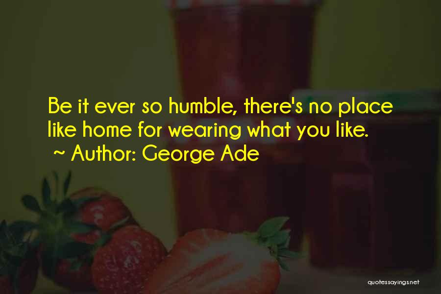 George Ade Quotes 2032063