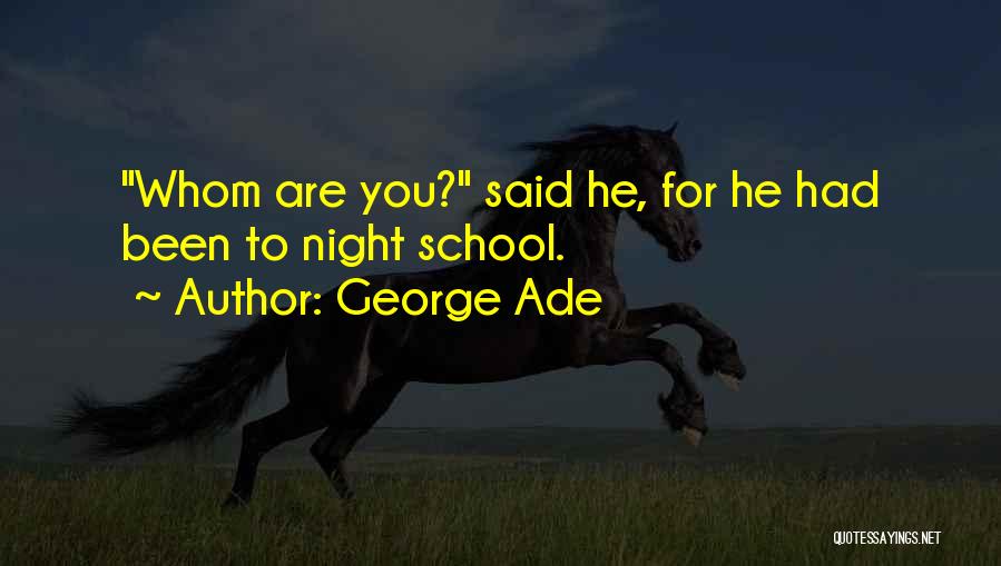 George Ade Quotes 207159