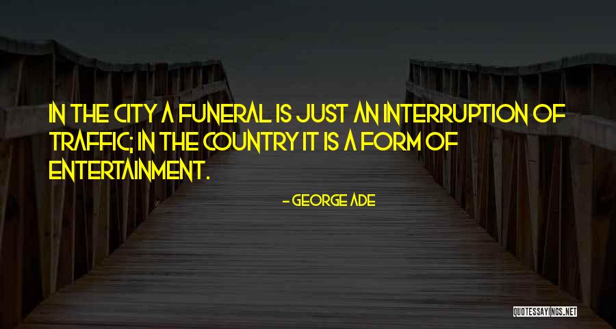 George Ade Quotes 408981